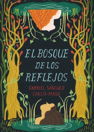 El Bosque de los Reflejos