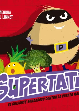 SUPERTATA Y EL GUISANTE BONDADOSO CONTRA LA PATATA MALVADA