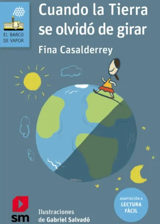 Cuando la Tierra se olvidó de girar (Lectura Fácil)