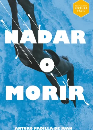 Nadar o morir (Lectura Fácil)