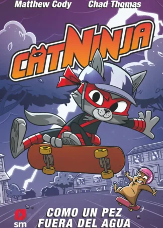 COMO UN PEZ FUERA DEL AGUA (CATNINJA 4)