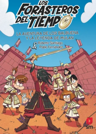 Los Forasteros del Tiempo 19: La aventura de los Balbuena y la leyenda de Mulán