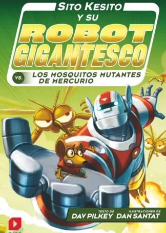 Sito Kesito y su robot gigantesco contra los mosquitos mutantes de Mercurio
