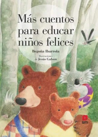 MÁS CUENTOS PARA EDUCAR NIÑOS FELICES