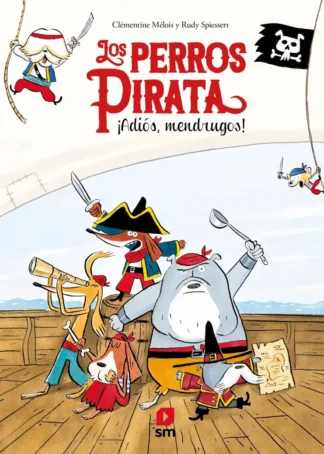 Los perros pirata. ¡Adiós, mendrugos!