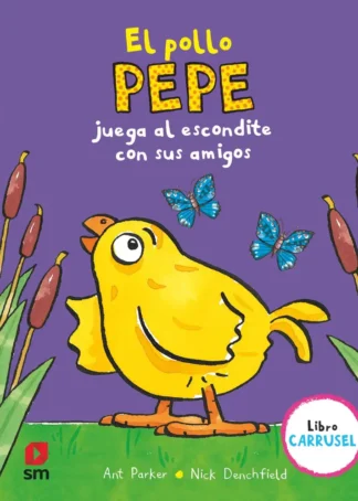 El pollo Pepe juega al escondite con sus amigos (libro carrusel)