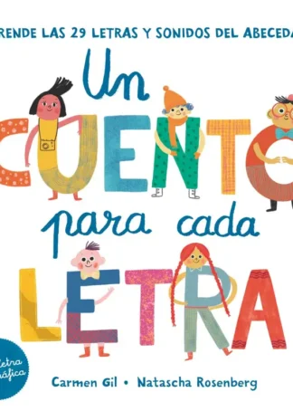Un cuento para cada letra. Aprende las 29 letras y sonidos del abecedario