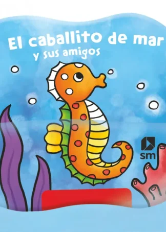 El caballito de mar y sus amigos