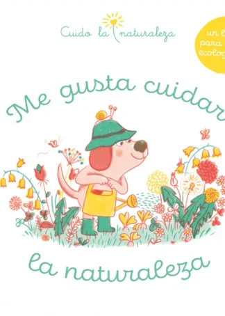 Me gusta cuidar la naturaleza