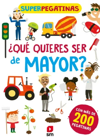 SUPERPEGATINAS QUE QUIERES SER DE MAYOR