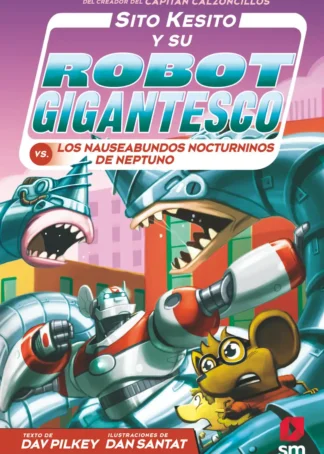 Sito Kesito y su robot gigantesco contra los nauseabundos nocturninos de Neptuno