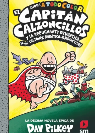 El Capitán Calzoncillos y la repugnante revancha de los calzones robótico-radiactivos