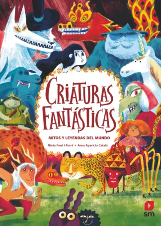 Criaturas fantásticas. Mitos y leyendas del mundo