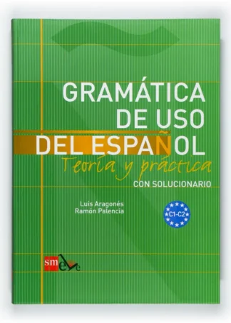 Gramática de uso del español: Teoría y práctica C1-C2