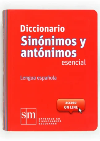 Diccionario Sinónimos y Antónimos Esencial. Lengua española