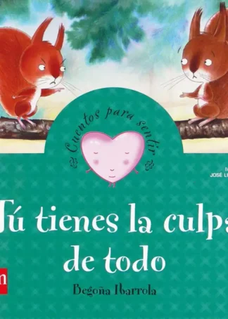 Tú tienes la culpa de todo