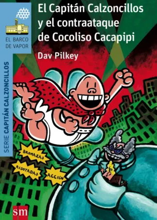 El Capitán Calzoncillos y el contraataque de Cocoliso Cacapipi