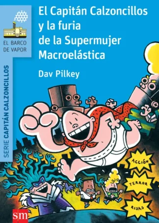 El capitán calzoncillos y la furia de supermujer macroelastica