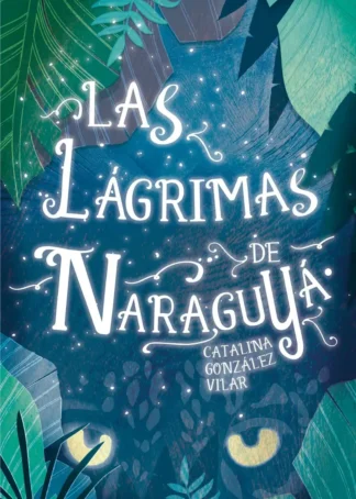 Las lágrimas de Naraguya