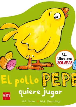 EL POLLO PEPE QUIERE JUGAR