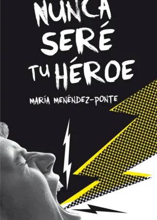 NUNCA SERÉ TU HÉROE