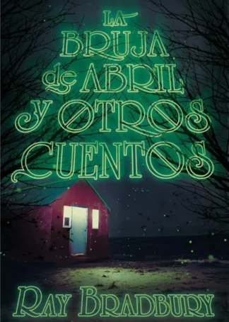 LA BRUJA DE ABRIL Y OTROS CUENTOS