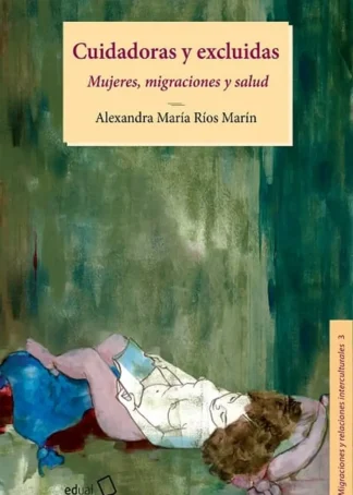 CUIDADORAS Y EXCLUIDAS MUJERES MIGRA.D2