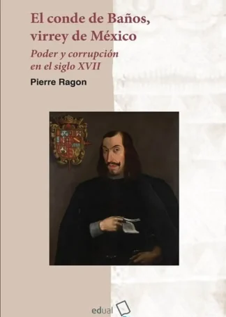 EL CONDE DE BAÑOS VIRREY DE MEXICO J1