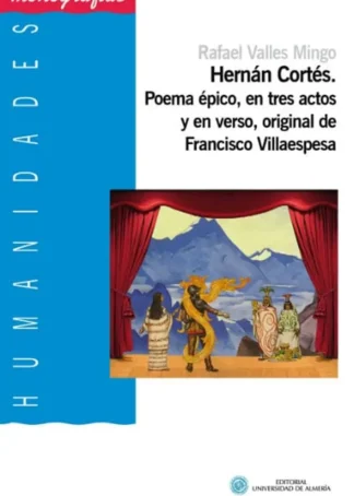HERNAN CORTES POEMA EPICO TRES ACTOS B1