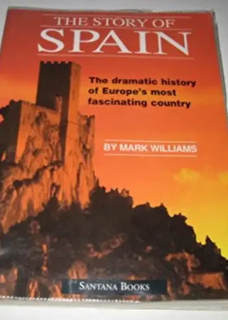 THE STORY OF SPAIN.SANTANA BOOKS.