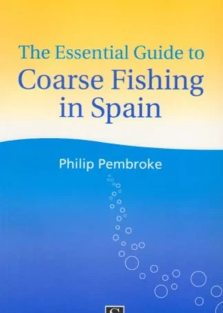 COARSE FISHING IN SPAIN ESSENTIAL GUIDE