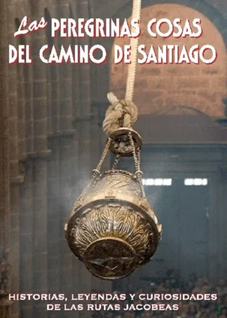 LAS PEREGRINAS COSAS DEL CAMINO SANTIAGO